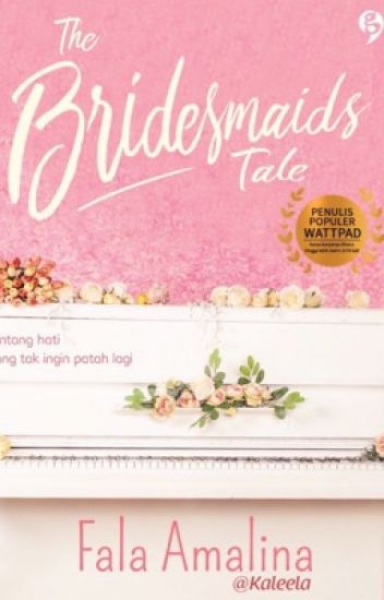 The Bridesmaids Tale : Tentang Hati yang Tak Ingin Patah Lagi