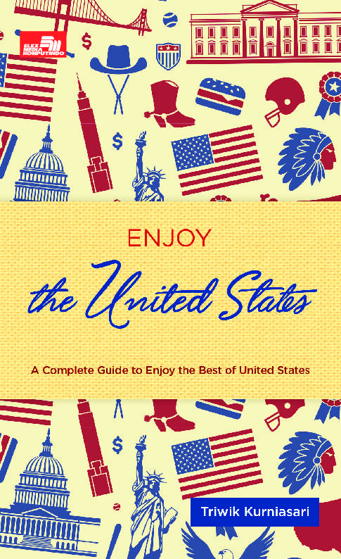 Enjoy The United States : A Complete Guide to Enjoy the Best of United States
