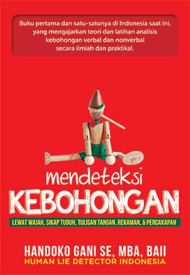 Mendeteksi kebohongan : Lewat wajah, sikap tubuh, tulisan tangan, rekaman, & percakapan