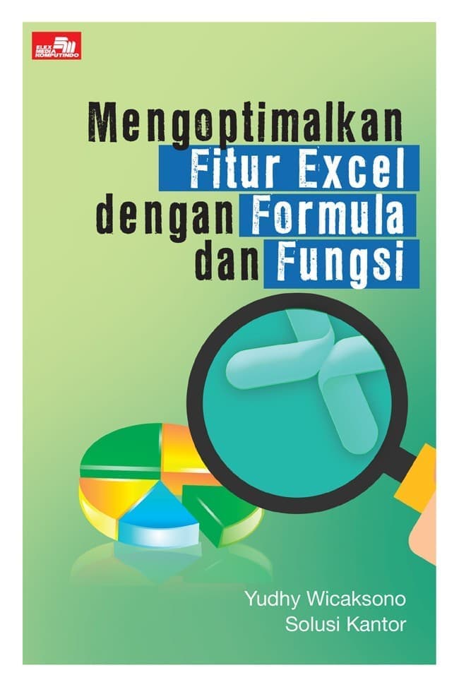 Mengoptimalkan Fitur Excel dengan Formula dan Fungsi