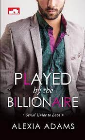 Played by the Billionaire / Alexia Adams ; alih bahasa, Nadiah Abidin