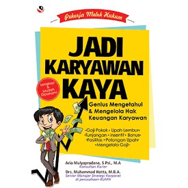 Jadi karyawan kaya :  genius mengetahui dan mengelola hak keuangan karyawan / Aria Mulyapradana, Muhammad Hatta