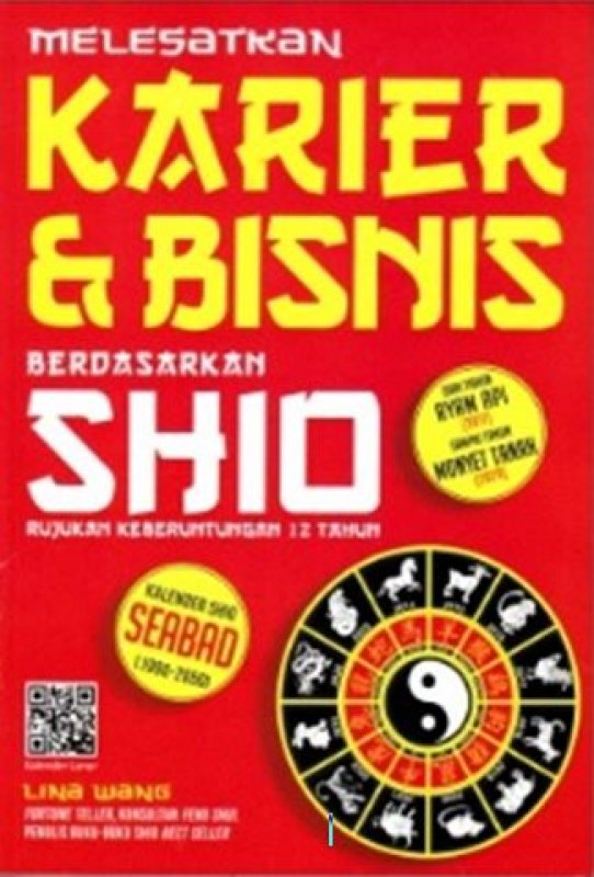 Melesatkan Karier & Bisnis Berdasarkan Shio : Rujukan Keberuntungan 12 Tahun