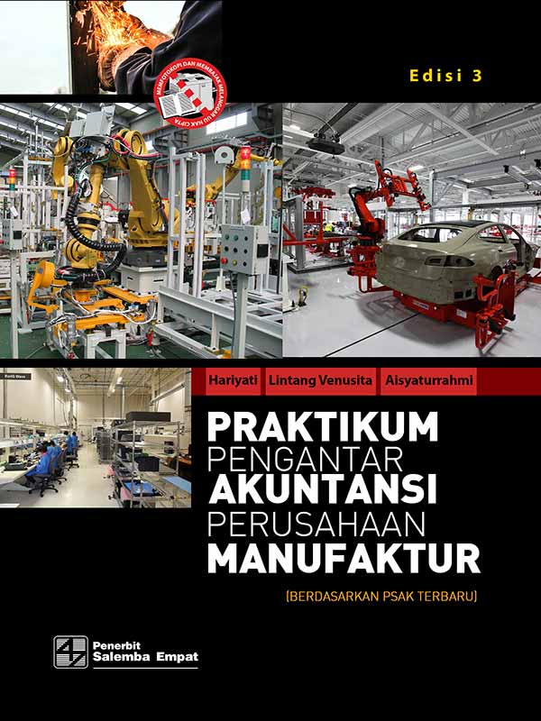 Praktikum Pengantar Akuntansi Perusahaan Manufaktur : Berdasarkan PSAK Terbaru