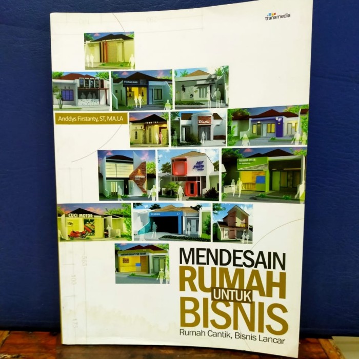 Mendesain rumah untuk bisnis : rumah cantik, bisnis lancar