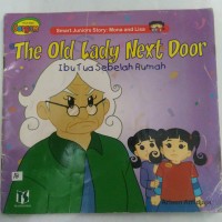 The Old Lady Next Door = Ibu Tua Sebelah Rumah / Arleen Amidjaja; editor A. Mellyora