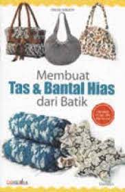 Membuat tas dan bantal hias dari batik