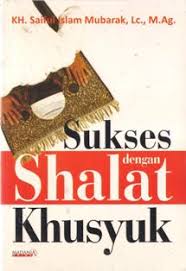 Sukses Dengan Shalat Khusyuk