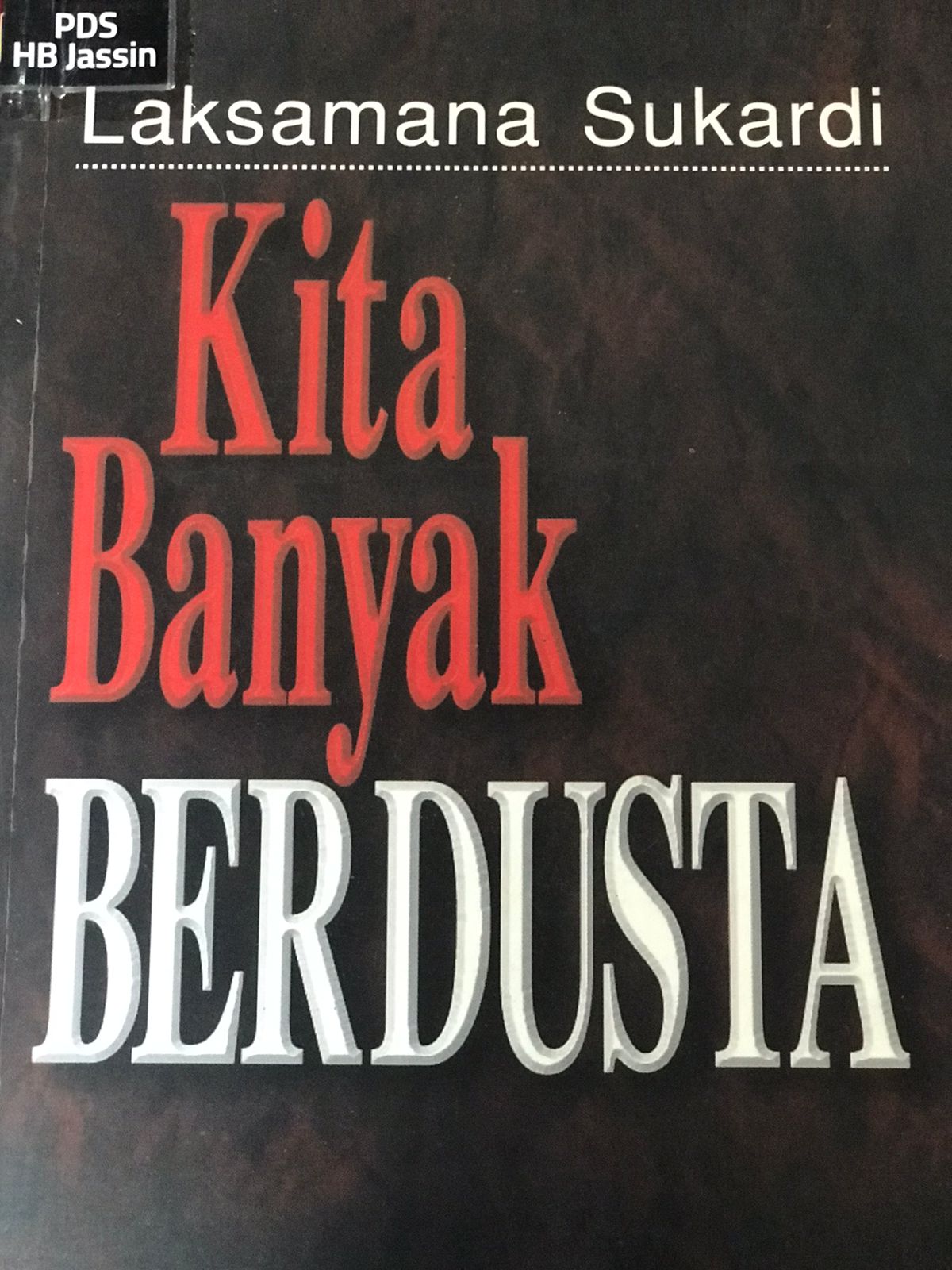 Kita Banyak Berdusta : Wawancara Pers dan Tulisan Laksamana Sukardi