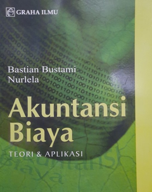 Akuntansi biaya : kajian teori dan aplikasi