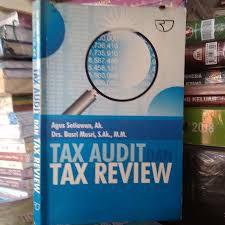 Tax audit tax dan review / Agus Setiawan