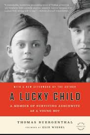 Lucky Child :  memoar survivor auschwitz semasa bocah / Thomas Buergenthal ; penerjemah : Shandy Tan