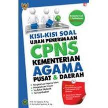 Kisi-kisi soal ujian penerimaan CPNS Kementrian Agama pusat dan daerah / Supana, Amirulloh Syarbini ; editor : Ade Saeful Muslim