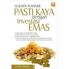 Golden planner :  pasti kaya dengan investasi emas / Sholeh Dipraja ; Editor : Andiek Kurniawan