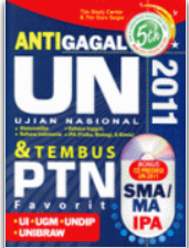 Antigagal UN SMA/MA IPA dan tembus PTN favorit 2011 / TIM STUDY CENTER ; TIM GURU BOGOR