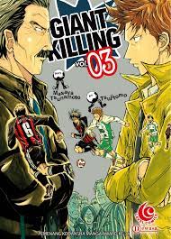 Giant killing vol. 03 / Masaya Tsunamoto ; Tsujitomo ; editor : Nickyta ; alih bahasa : Andika Arief Satrya