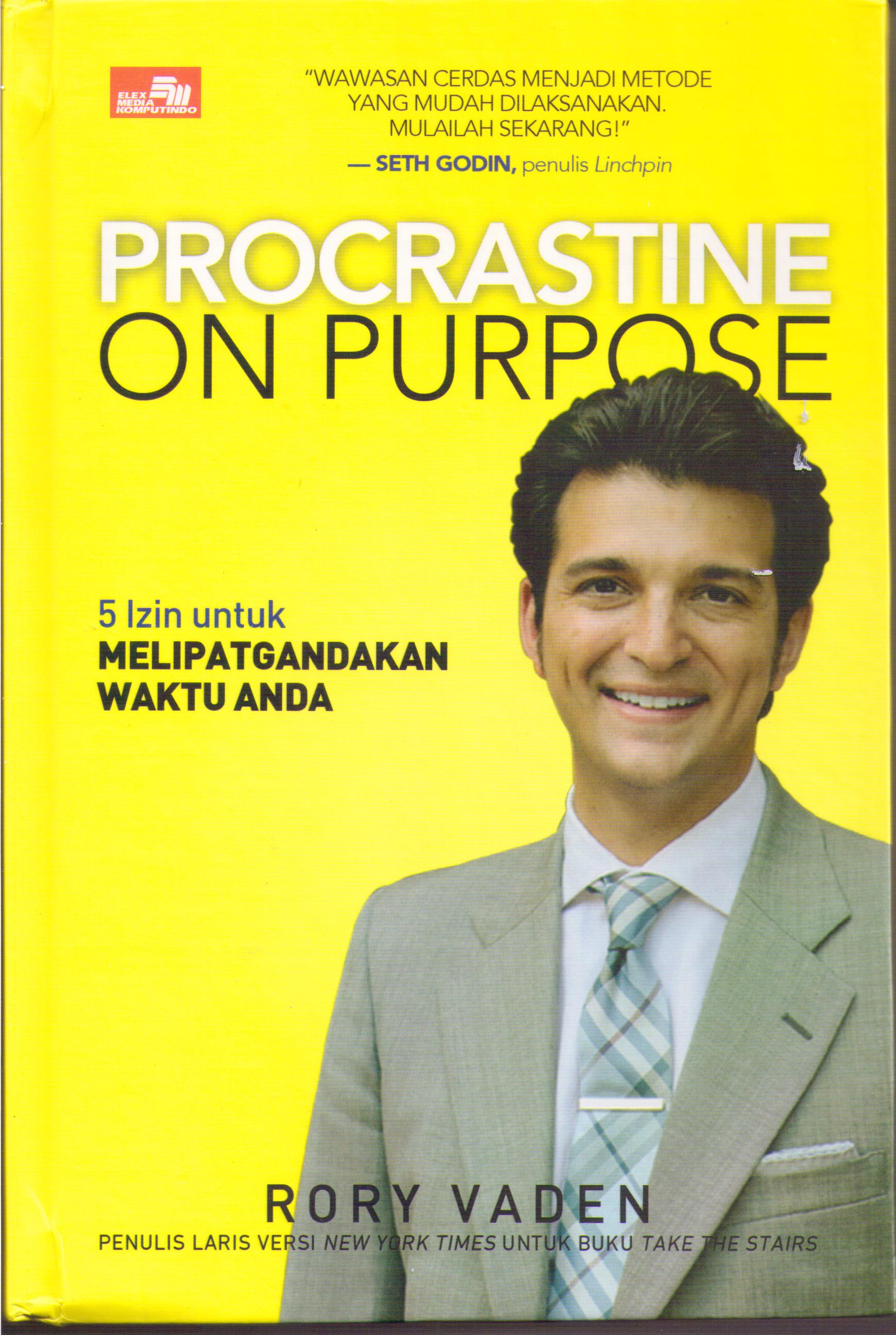 Procrastinate on purpose : 5 izin untuk melipatgandakan waktu anda
