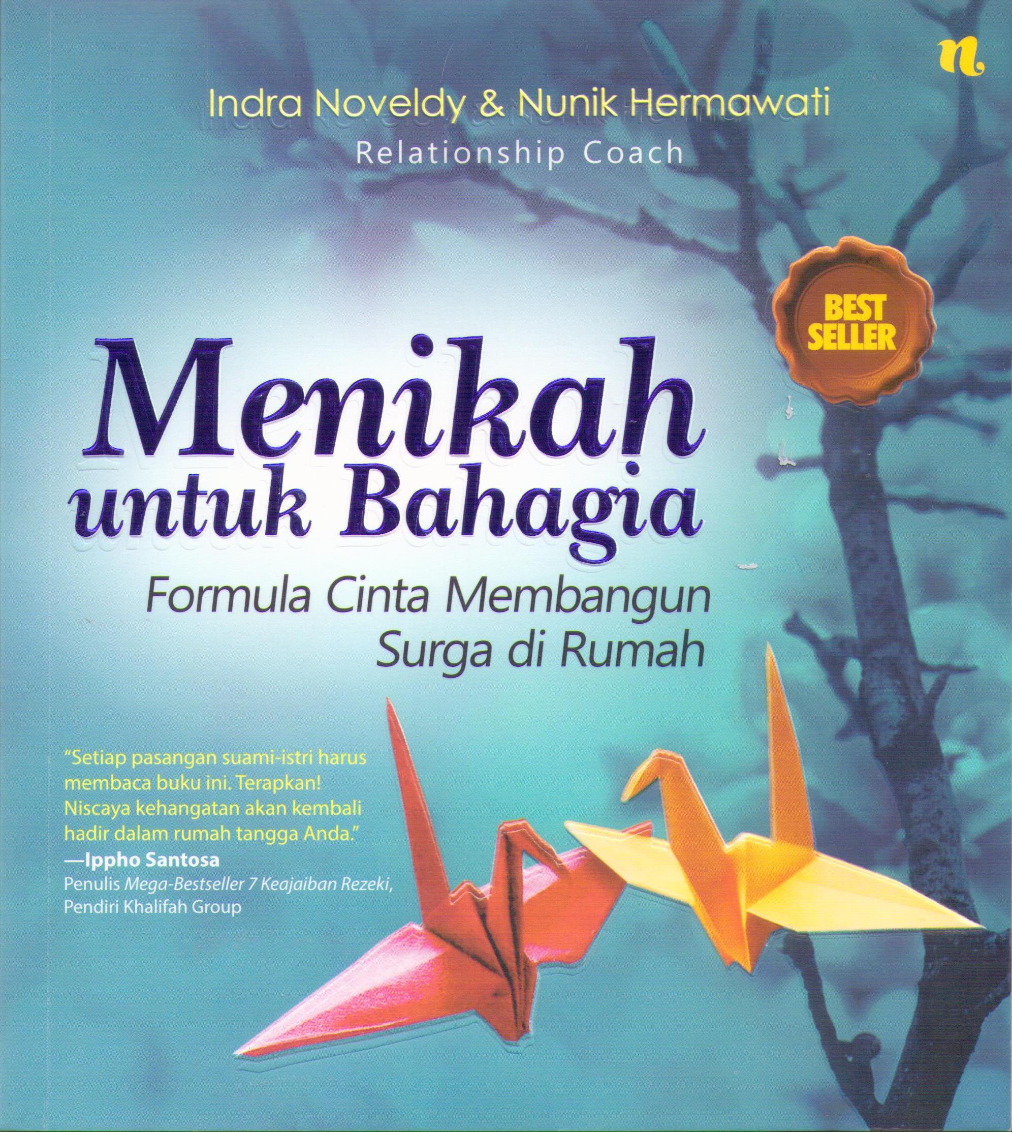 Menikah untuk Bahagia : Formula Cinta Membangun Surga di Rumah