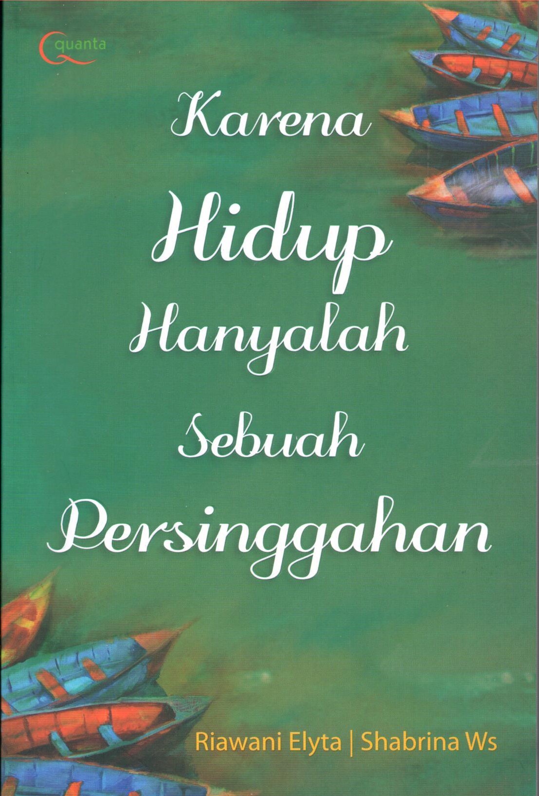 Karena Hidup Hanyalah Sebuah Persinggahan