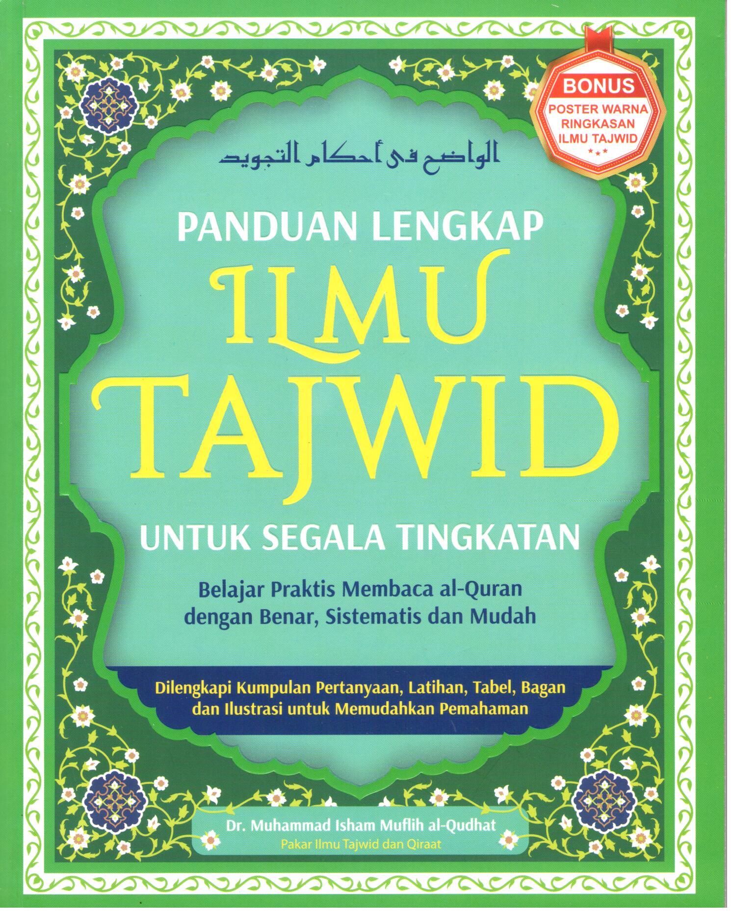 Panduan lengkap ilmu tajwid untuk segala tingkatan : belajar praktis membaca al-Quran dengan benar, sistematis dan mudah