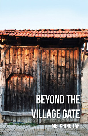 Beyond The Village Gate / Mei Ching Tan