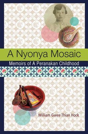 A Nyonya Mosaic : Memoirs of A Peranakan Childhood