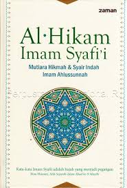 Al-Hikam Imam Syafi'i : Mutiara Hikmah & Syair Indah Imam Ahlussunnah