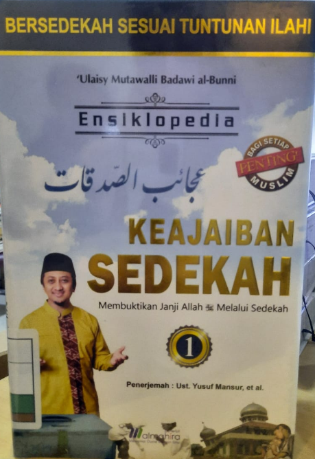 Ensiklopedia Keajaiban Sedekah : Membuktikan Janji Allah SWT Melalui Sedekah Jilid 1