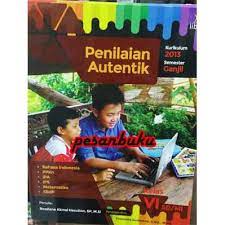 Penilaian Autentik Kurikulum 2013 : Kelas V SD/MA Semester Ganjil