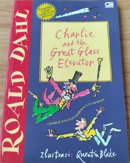 Charlie dan elevator kaca luar biasa / Roald Dahl ; pen. Ade Dina Sigarlaki