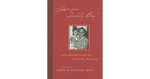 Love you, daddy boy : Daughters honor the fathers they love