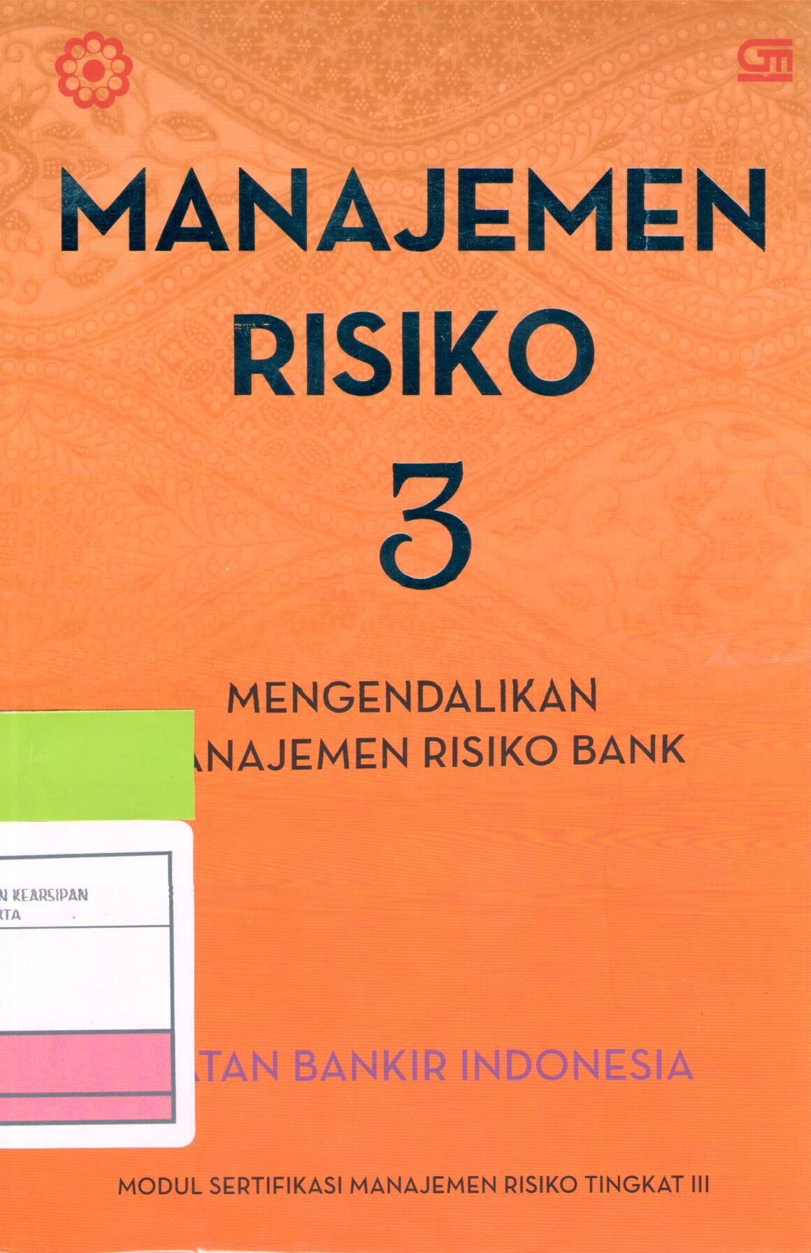Manajemen Risiko 3 : Mengendalikan manajemen risiko Bank