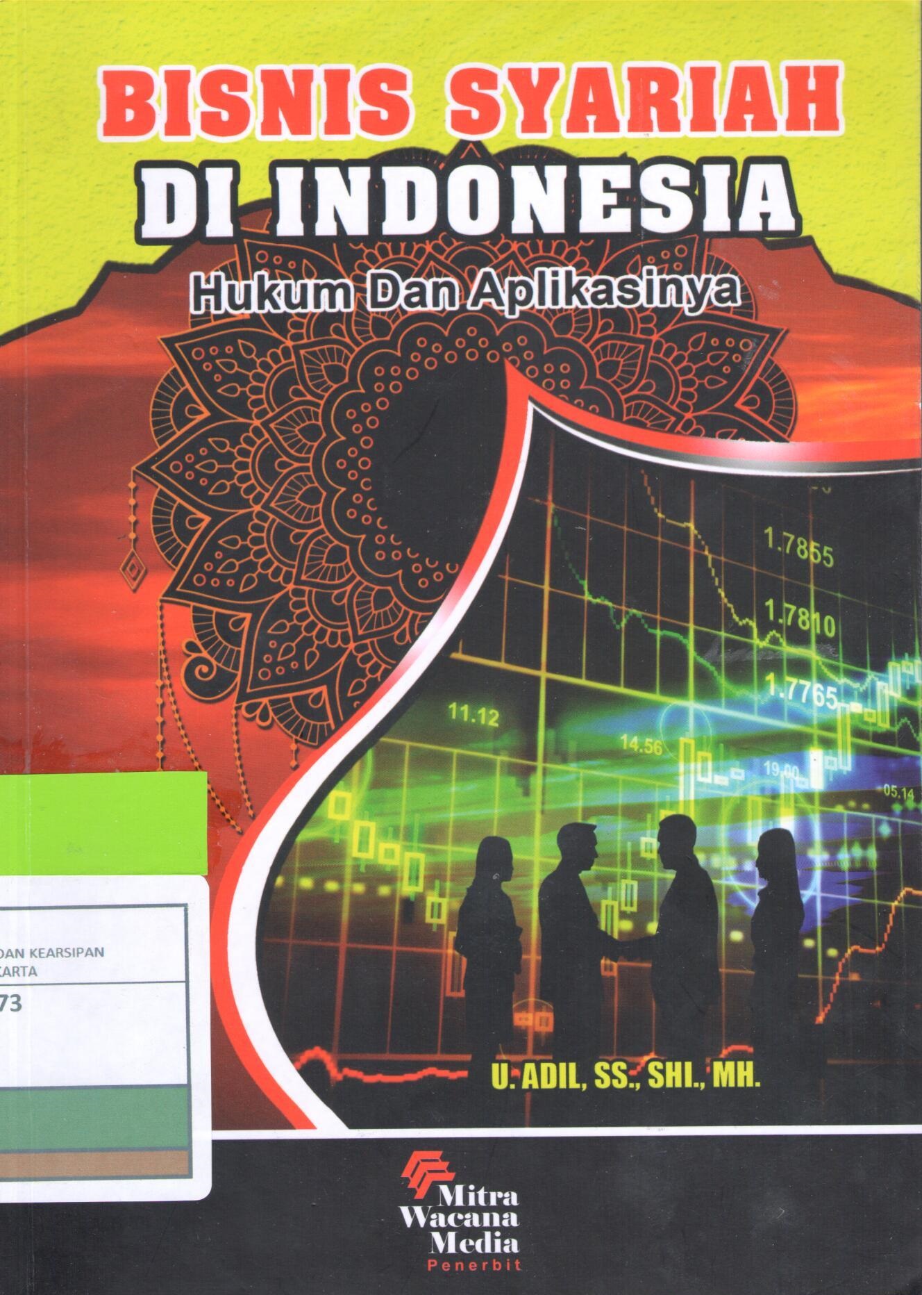 Bisnis Syariah Di Indonesia :  Hukum dan Aplikasinya / U.Adil