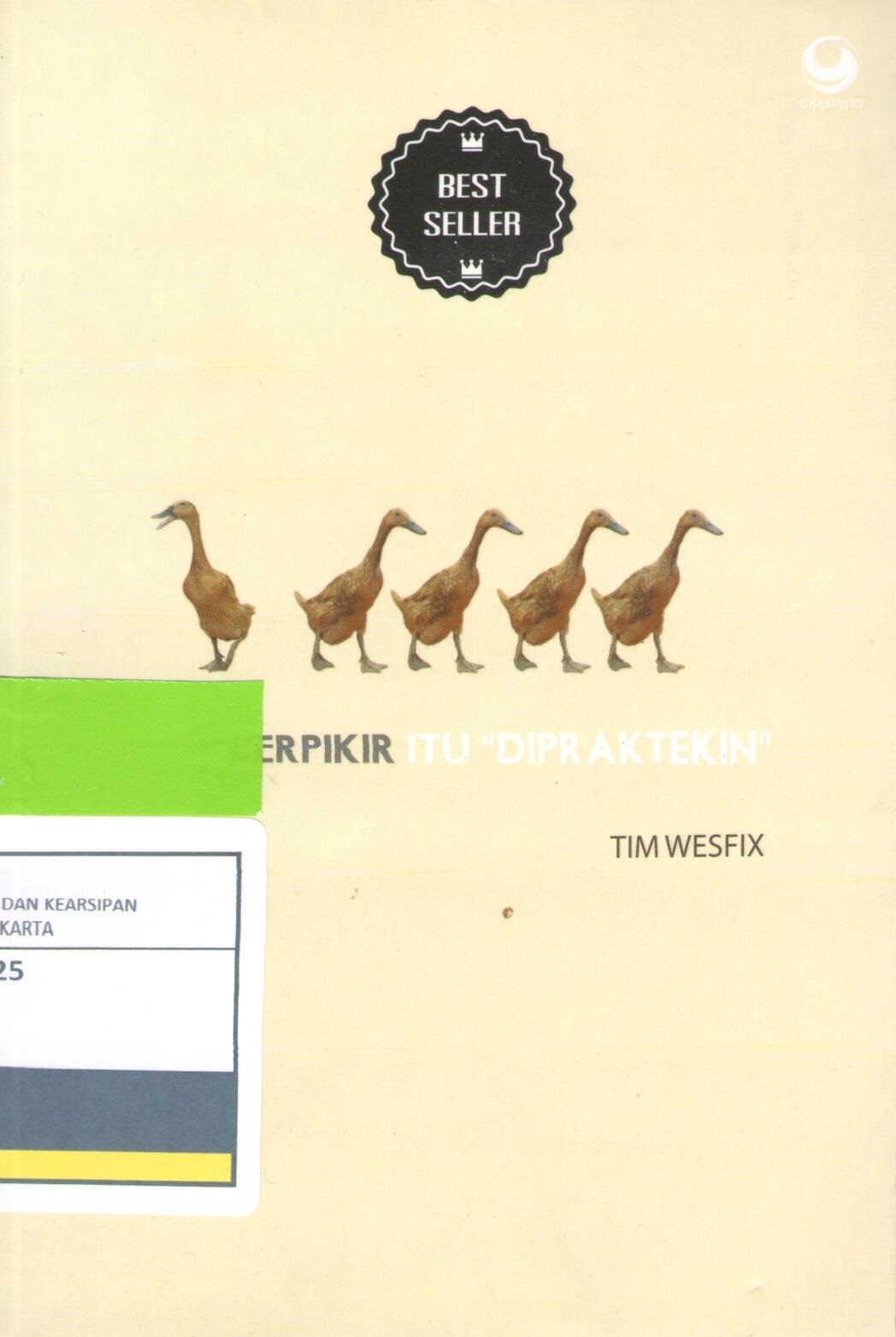 Berpikir itu "dipraktekin"