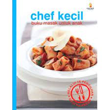 Chef kecil :  buku masak untuk anak / Inswasti Cahyani. Editor, Telvenia A. Gusnaeni; Theresia Vini S.