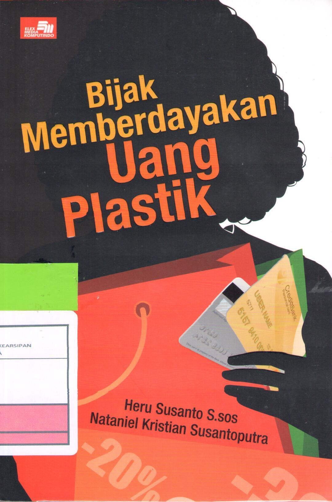 Bijak Memberdayakan Uang Plastik / Heru Susanto