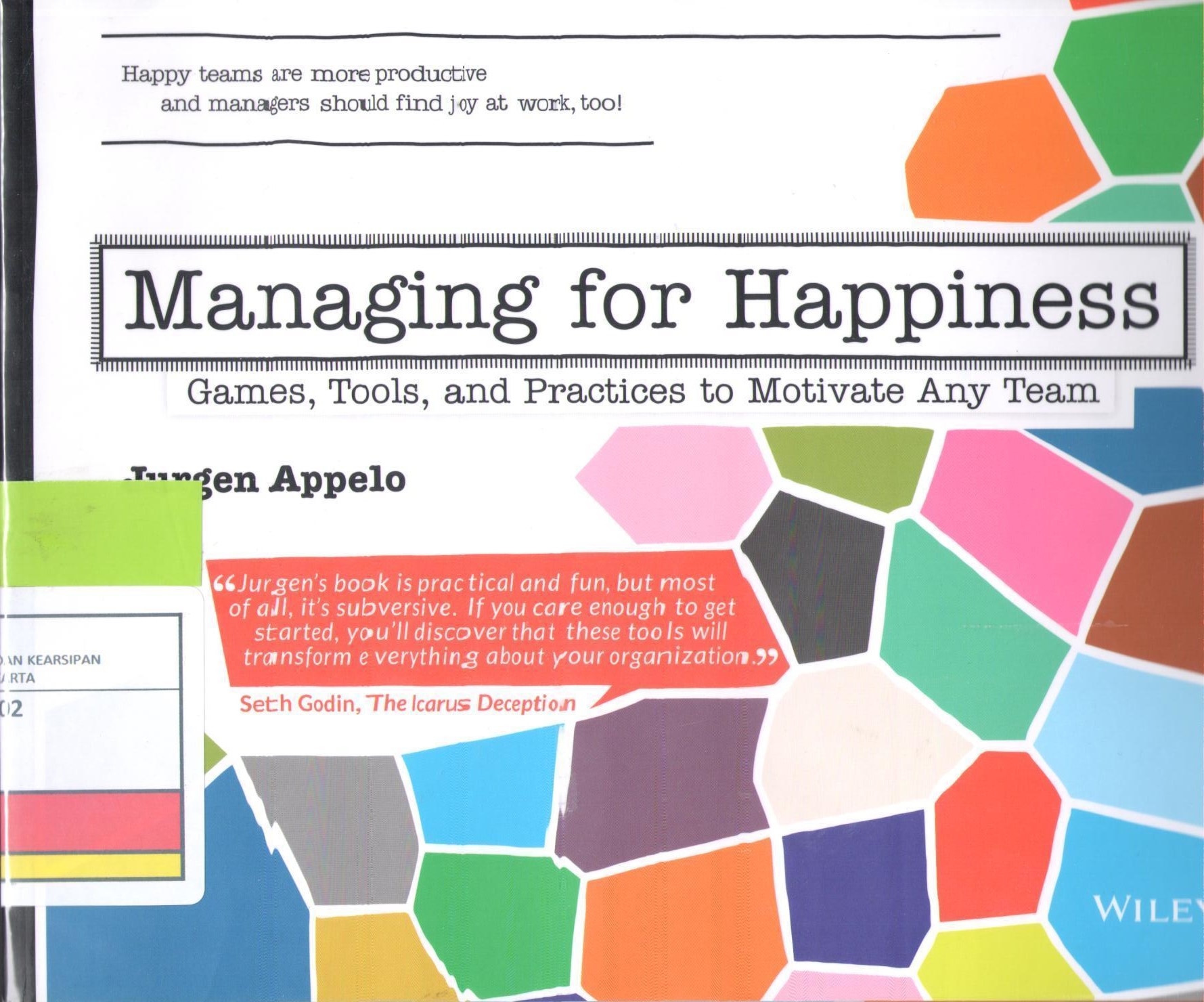 Managing for Happines : Games, Tools, and Practices to Motivate Any Team