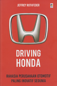 Driving Honda : Inside the World's Most Innovative Car Company