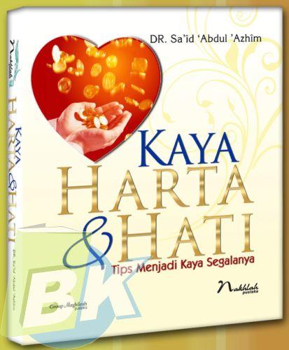 Kaya Harta dan Hati : Tips Menjadi Kaya Segalanya