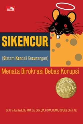 SIKENCUR (Sistem Kendali Kecurangan) : Menata Birokrasi Bebas Korupsi