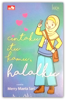 Cintaku Itu Kamu, Halalku! / Merry Maeta Sari