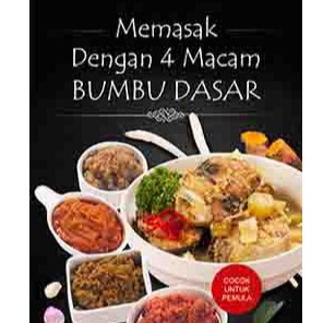 Memasak dengan 4 Macam Bumbu Dasar : Cocok untuk Pemula