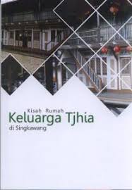 Kisah Rumah Keluarga Tjhia :  Antologi Cerita Rakyat Singkawang / Fifi Fidhafasia A., dkk ; Penyunting: Dian Nathalia Inda