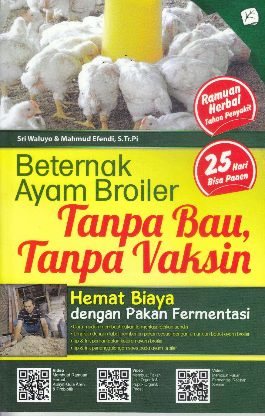 Beternak Ayam Broiler Tanpa Bau, Tanpa Vaksin / Sri Waluyo