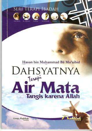 Dahsyatnya Terapi Air Mata :  Tangis Karena Allah / Hasan bin Muhammad Ba Mu'aibid ; Penerjemah Ubaidillah Saiful Akhyar