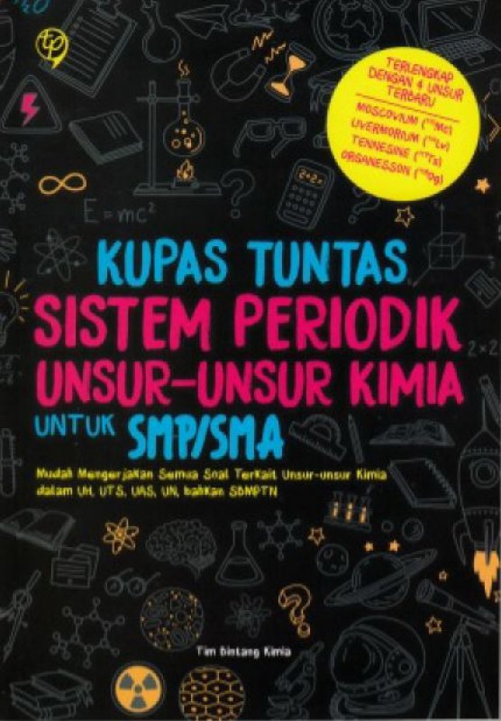 Kupas Tuntas Sistem Periodik Unsur-Unsur Kimia Untuk SMP/SMA