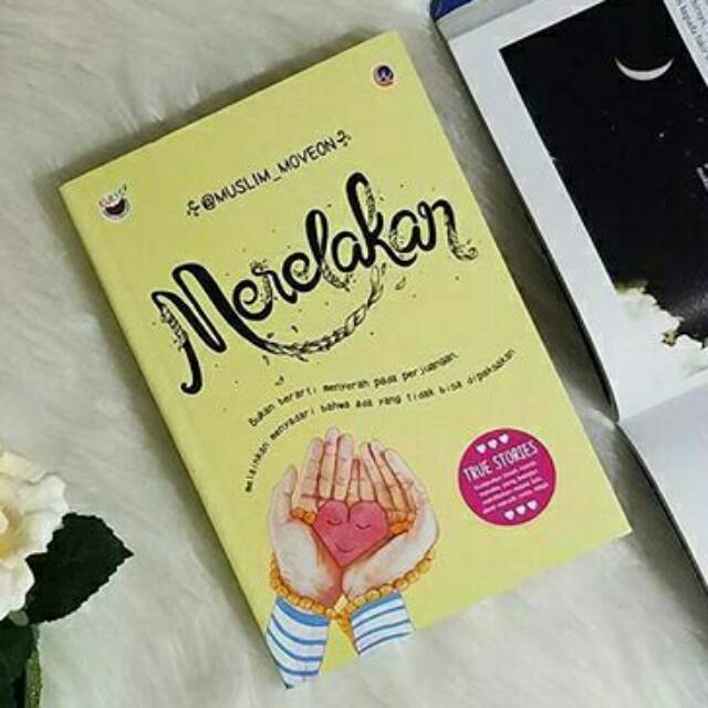 Merelakan :  Bukan berarti menyerah pada perjuangan, melainkan menyadari bahwa ada yang tidak bisa dipaksakan / @Muslim_Moveon ; penyuting : Radindra Rahman