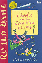 Charlie And The Great Glass Elevator = Charlie dan Elevator Kaca Luar Biasa /  , . . Monograf / Roald Dahl ; Penerjemah : Ade Dina Sigarlaki