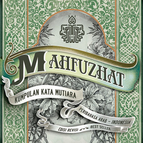Mahfuzhat : kumpulan kata mutiara dan peribahasa Arab-Indonesia