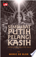 Semburat Putih Pelangi Kasih : Kisah Hidup Dewi Kili Suci